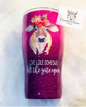 Load image into Gallery viewer, Live like Someone Left the Gate Open Tumbler