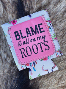 Blame It All On My Roots Can Cooler